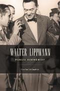 Walter Lippmann Public Economist