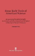 Some Early Tools of American Science: An Account of the Early Scientific Instruments and Mineralogical and Biological Collections in Harvard Universit