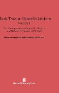 Mark Twain-Howells Letters: The Correspondence of Samuel L. Clemens and William D. Howells, 1872-1910, Volume I