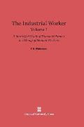 The Industrial Worker: A Statistical Study of Human Relations in a Group of Manual Workers, Volume I