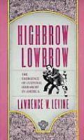 Highbrow Lowbrow The Emergence of Cultural Hierarchy in America