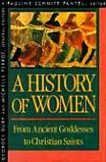 History of Women in the West Volume I from Ancient Goddesses to Christian Saints