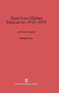 American Higher Education, 1945-1970: A Personal Report