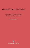 General Theory of Value: Its Meaning and Basic Principles Construed in Terms of Interest