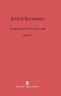 Scotch Reviewers: The Edinburgh Review, 1802-1815