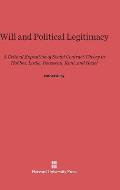 Will and Political Legitimacy: A Critical Exposition of Social Contract Theory in Hobbes, Locke, Rousseau, Kant, and Hegel