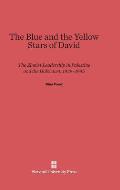 The Blue and the Yellow Stars of David: The Zionist Leadership in Palestine and the Holocaust, 1939-1945
