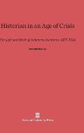 Historian in an Age of Crisis: The Life and Work of Johannes Aventinus, 1477-1534