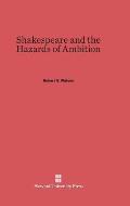 Shakespeare and the Hazards of Ambition