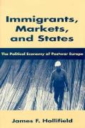 Immigrants, Markets, and States: The Political Economy of Postwar Europe