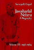 Jawaharlal Nehru A Biography Volume 3 1956