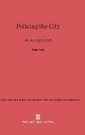Policing the City: Boston, 1822-1885