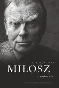 Milosz A Biography