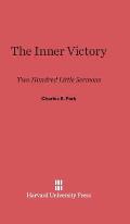 The Inner Victory: Two Hundred Little Sermons