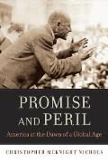 Promise & Peril America At The Dawn Of A Global Age