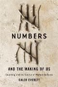 Numbers & the Making of Us Counting & the Course of Human Cultures