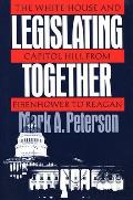 Legislating Together: The White House and Capitol Hill from Eisenhower to Reagan