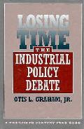 Losing Time The Industrial Policy Deba