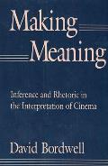 Making Meaning Inference & Rhetoric in the Interpretation of Cinema