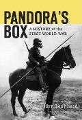 Pandoras Box A History of the First World War