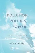 Pollution Politics & Power The Struggle for Sustainable Electricity