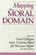 Mapping the Moral Domain A Contribution of Womens Thinking to Psychological Theory & Education