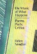 Music of What Happens Poems Poets Critics