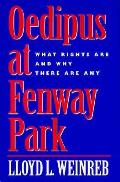 Oedipus at Fenway Park What Rights Are & Why There Are Any