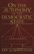 On the Autonomy of the Democratic State on the Autonomy of the Democratic State
