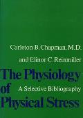 The Physiology of Physical Stress: A Selective Bibliography, 1500-1964