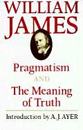 Pragmatism & The Meaning Of Truth