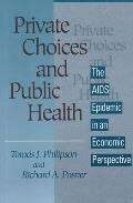 Private Choices and Public Health: The AIDS Epidemic in an Economic Perspective