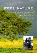 Reel Nature Americas Romance with Wildlife on Film