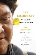 Falling Sky Words of a Yanomami Shaman
