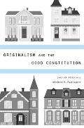 Originalism and the Good Constitution