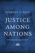 Justice Among Nations: A History of International Law