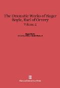 The Dramatic Works of Roger Boyle, Earl of Orrery, Volume II