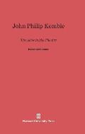 John Philip Kemble: The Actor in His Theatre