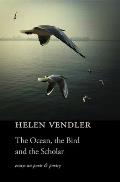 Ocean the Bird & the Scholar Essays on Poets & Poetry