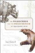Rhinoceros & the Megatherium An Essay in Natural History