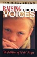 Raising Their Voices: The Politics of Girls' Anger