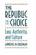 The Republic of Choice: Law, Authority, and Culture