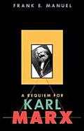 A Requiem for Karl Marx