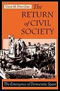 The Return of Civil Society: The Emergence of Democratic Spain