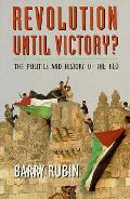 Revolution Until Victory The Politics & History of the PLO