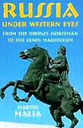 Russia Under Western Eyes From the Bronze Horseman to the Lenin Mausoleum