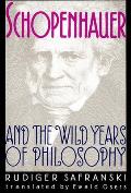 Schopenhauer & the Wild Years of Philosophy