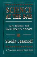 Science at the Bar Science & Technology in American Law