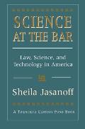 Science at the Bar: Science and Technology in American Law
