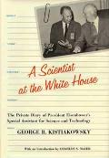 A Scientist at the White House: The Private Diary of President Eisenhower's Special Assistant for Science and Technology